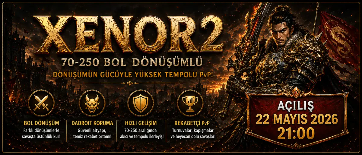 Xenor2 - 70-250 Bol Dönüşümlü Metin2 PvP Server